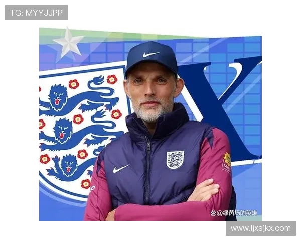 图赫尔考核英格兰友谊赛球员表现